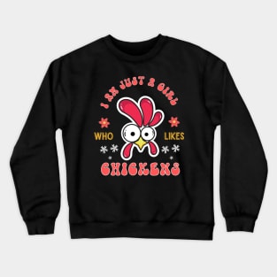 I Am Just A Girl Who Likes Chickens Crewneck Sweatshirt